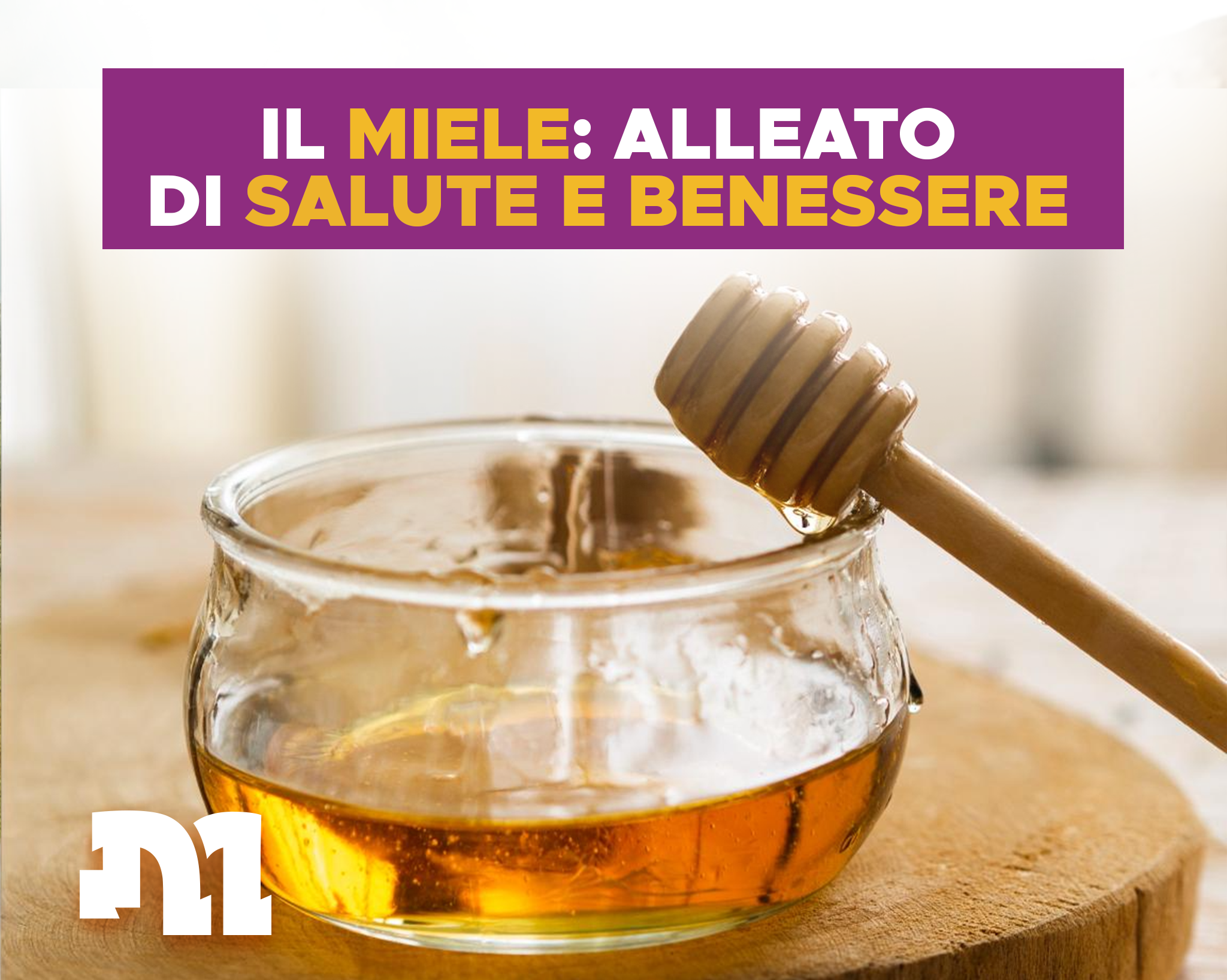 Il Miele per la tua Salute e il tuo Benessere